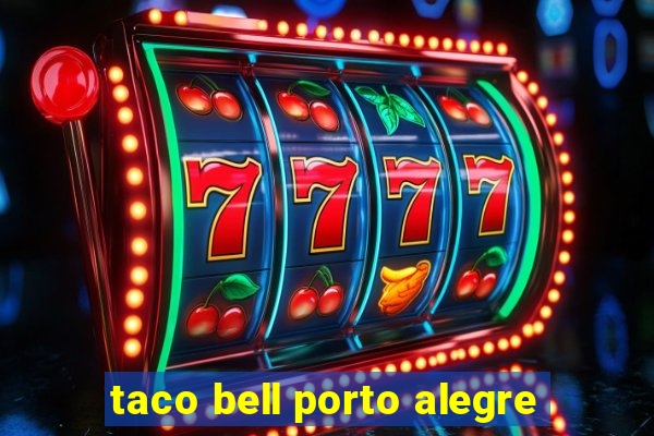 taco bell porto alegre